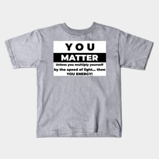 You Matter Kids T-Shirt